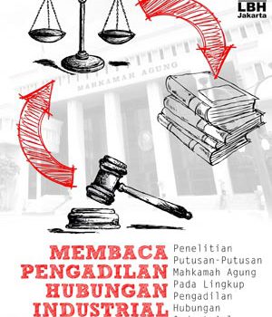 BUKU: MEMBACA PENGADILAN HUBUNGAN INDUSTRIAL DI INDONESIA BUKU: MEMBACA PENGADILAN HUBUNGAN INDUSTRIAL DI INDONESIA