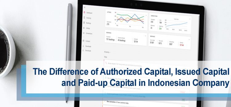 The Difference of Authorized Capital, Issued Capital, and Paid-up Capital In Indonesian Company The Difference of Authorized Capital, Issued Capital, and Paid-up Capital In Indonesian Company